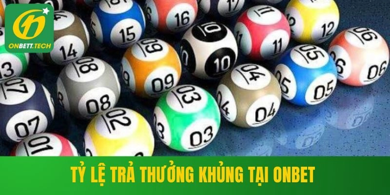 Tỷ lệ trả thưởng khủng tại ONBET