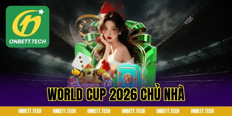 world cup 2026 chủ nhà